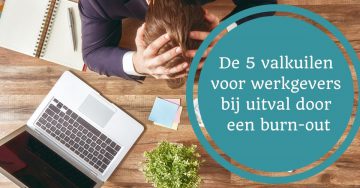 uitval burnout valkuilen werkgever wat te doen werknemer burn-out ziekteverzuim verzuim