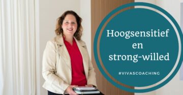 hoogsensitief en strong willed - sterke wil