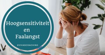 hoogsensitiviteit en faalangst